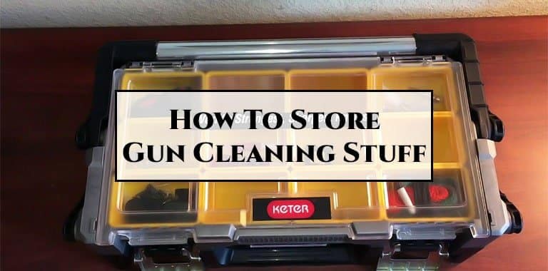 How To Store Gun Cleaning Stuff-FI